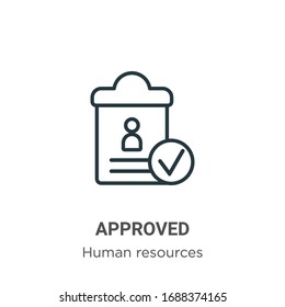 Approved outline vector icon. Thin line black approved icon, flat vector simple element illustration from editable human resources concept isolated stroke on white background