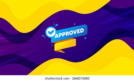 Banner de papel aprobado. Fondo líquido fluido con mensaje de oferta. Etiqueta de calidad del permiso. Marque el icono de garantía o garantía. Mejor banner de cupón publicitario. Forma aprobada de la insignia de la pancarta. Vector