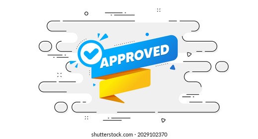 Approved paper banner. Geometric ad banner on flow pattern. Permission quality tag. Check guarantee or warranty icon. Transition pattern cover. Approved banner label. Vector