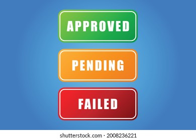 Approved, pending and failed button sign. Business progress and development. Isolated vector illustration.
