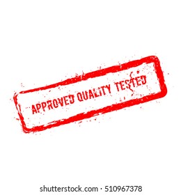Approved Quality Tested red rubber stamp isolated on white background. Grunge rectangular seal with text, ink texture and splatter and blots, vector illustration.