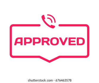 Approved stamp in flat minimalistic style on white background. Support confirm dialog bubble icon with ring phone mark. Vector
