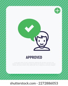 Approved thin line icon. Man and speech bubble with check mark. Accepted, confirmed. Modern vector illustration.