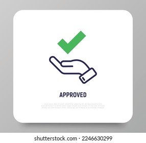 Approved thin line icon: palm with check mark. Symbol of positive decision. Accepted. Modern vector illustration.