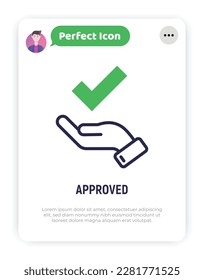 Approved thin line icon: palm with check mark. Symbol of positive decision. Accepted. Modern vector illustration.