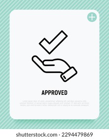 Approved thin line icon: palm with check mark. Symbol of positive decision. Accepted. Modern vector illustration.