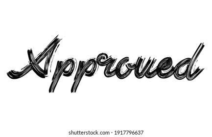 Approved Typography handwritten phrase Brush font Black Text drawn decorative illustration script letter on the White background for sayings