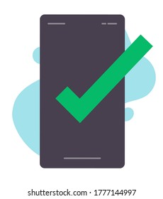Approved validated checkmark notification on smartphone icon or confirm notice message check mark on mobile phone vector flat illustration isolated, screen with tick note or updated task modern design