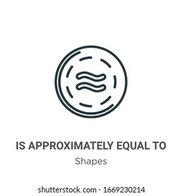 Is approximately equal to symbol outline vector icon. Thin line black is approximately equal to symbol icon, flat vector simple element illustration from editable shapes and symbols concept isolated 