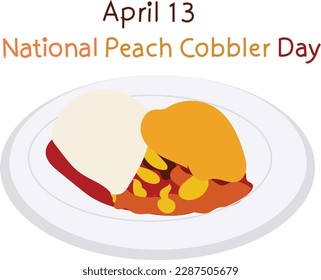 April 13 is National Peach Cobbler Day Vector illustration. 