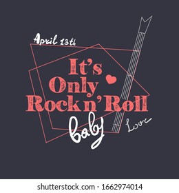 April 13th International Rock and Roll Day.  Lettering poster. It's only rock and roll, baby.