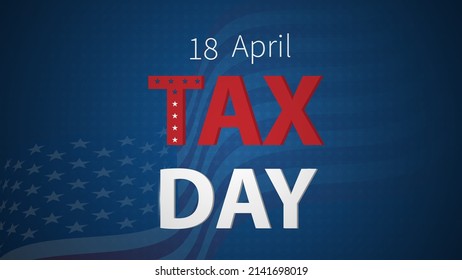 18. April Tax Day Banner Hintergrund mit der Waving Flag der Vereinigten Staaten. hintergrundblaue Vektorgrafik.