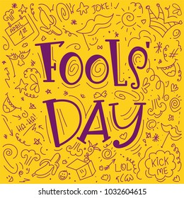 April 1st. Fools day vector composition. Funny hand drawn letters with drawn elements. Concept for greeting card, promotion, leaflet, flyer, article. Yellow and violet