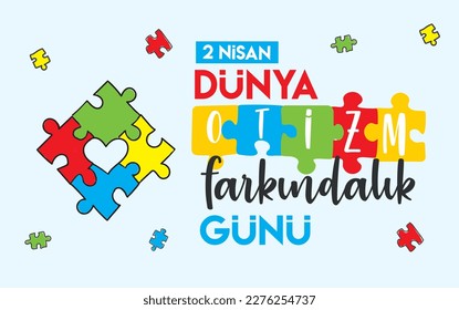 April 2 world autism awareness day Turkish: 2 nisan dunya otizm farkındalik gunu