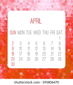 April 2017 vector calendar. Week starting from Sunday. Contemporary low poly design in red color.