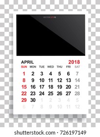 April 2018 - Calendar background with empty photo area. White sheet of paper on a transparent background. Vector illustration.