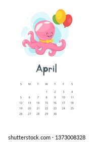 April 2020 calendar page. Vector cartoon illustration with cute pink octopus character holding colorful air balloons. Template for print. Vertical layout. White background.