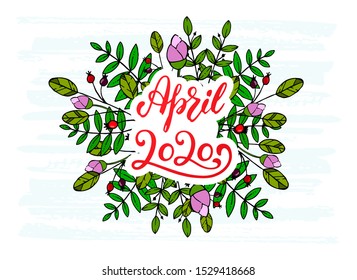 April 2020 hand lettering phrase. Ink quote brush calligraphy. Spring season handwritten vector month isolated on blue background with green frame decor. Ink lettering for calendar and planners.
