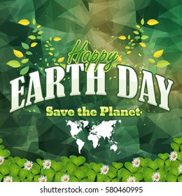 April 22, Earth Day Design. Realistic Clovers Flowers Illustration and Green Colors Polygonal Background