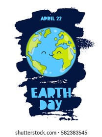 April 22 - Earth Day. Trend lettering. Vector illustration on white background with a smear of ink blue. Cute smiling blue planet. Gift card