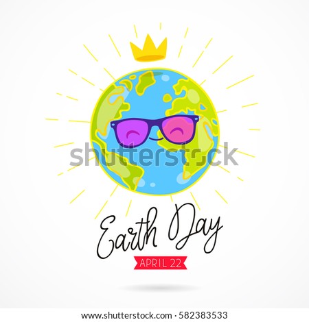 April 22. Earth Day. The trend calligraphy. Blue Planet in sunglasses and with a crown. Vector illustration on white background. Gift card
