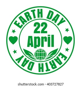 April 22. Green rubber stamp with leaves, heart and the text Earth Day written inside. Design element for celebration of Earth Day. Vector illustration