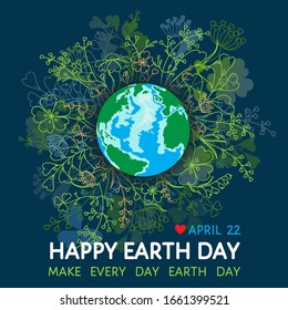 April 22, Happy Earth Day Motivational Poster With Earth Globe And Floral Wreath Around. Make Everyday Earth Day Inspirational Quote Vector Illustration For Social Media, Web, School, Print, Postcard.