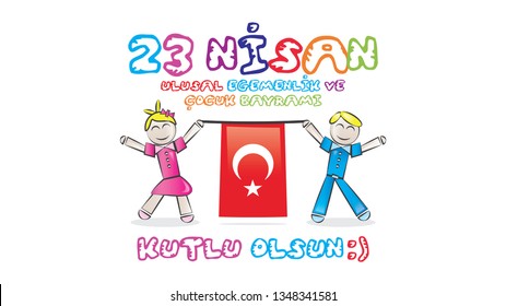 April 23 National Sovereignty and Children's Day. translate :  Turkish April 23 National Sovereignty and Children's Day