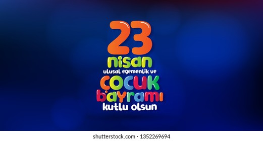 April 23 National Sovereignty and Children's Day. Billboard, Poster, Social Media, Greeting Card template. (Turkish: 23 Nisan Ulusal Egemenlik ve Cocuk Bayrami Kutlu Olsun.)