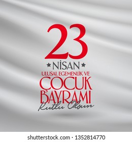 April 23 National Sovereignty and Children's Day. Billboard, Poster, Social Media, Greeting Card template. (Turkish: 23 Nisan Ulusal Egemenlik ve Cocuk Bayrami Kutlu Olsun.)