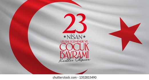 April 23 National Sovereignty and Children's Day. Billboard, Poster, Social Media, Greeting Card template. (Turkish: 23 Nisan Ulusal Egemenlik ve Cocuk Bayrami Kutlu Olsun.)