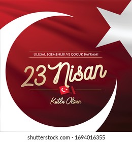 April 23, National Sovereignty and Children's Day Celebration Typography. Turkish Text: 23 Nisan Ulusal Egemenlik ve Cocuk Bayrami Kutlu Olsun.