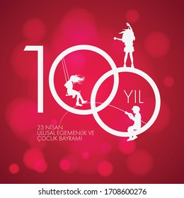 April 23 National Sovereignty and Children's Day. 100 years.