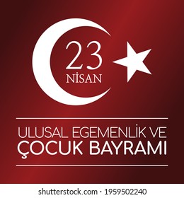 April 23 National Sovereignty and Children's Day for The Republic of Turkey. 
Turkish: 23 Nisan Ulusal Egemenlik ve Çocuk Bayramı 