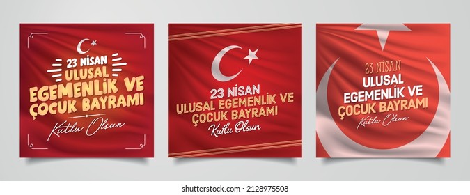 April 23 National Sovereignty and Children's Day (Turkish:23 Nisan Ulusal Egemenlik ve Cocuk Bayramı)  Billboard, e Card, Social Media Post Design. Typography set. Usable for banners. 3 in 1