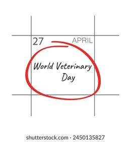 April 27. Hand writing text World Veterinary Day on calendar date.