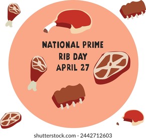 
April 27 is National Prime Rib Day Vector illustration. 
Good for banner, poster, greeting card, party card, invitation, template, advertising, campaign, and social media. 
