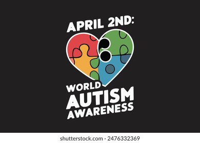 April 2nd world autism awareness quotation tshirt template flat colorful texts puzzle joints heart shape1