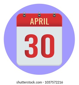 April 30. Vector flat daily calendar icon. Date and time, day, month 2018. Holiday. Season.
