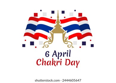 April 6, Chakri Day vector illustration. Suitable for greeting card, poster and banner.
