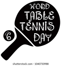 April 6 marks the Word Table Tennis Day
