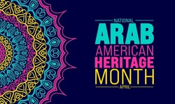 April Is Arab American Heritage Month Background Template. Holiday Concept. Use To Background, Banner, Placard, Card, And Poster Design Template With Text Inscription And Standard Color. Vector