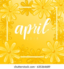 April : Calligraphy on background with flowers : Vector Illustration