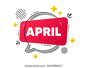 April chat speech bubble. Social media concept. April month icon. Event schedule Apr date. Meeting appointment planner. Red chat message. Offer speech bubble. Glare 3d stars. Vector
