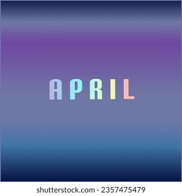 April colored hologram, over abstract background