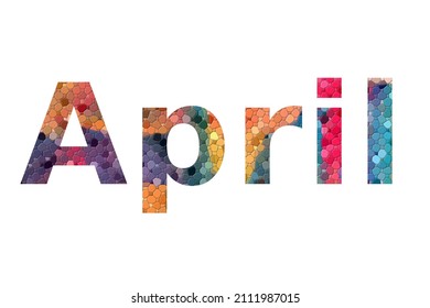 April. Colorful typography text banner. Vector the word April