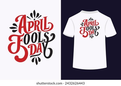 An April Fool’s Day Typography T-Shirt Design typically features playful and witty text related to pranks, laughter, or humorous surprises. These designs often incorporate vibrant colors and whimsical