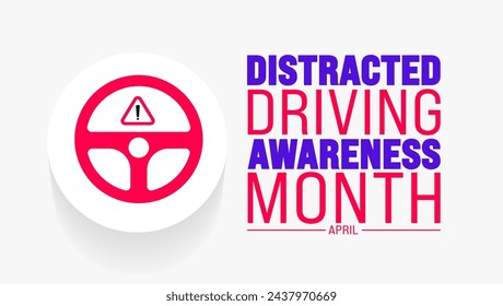 April is Distracted Driving Awareness Month background template. Holiday concept. use to background, banner, placard, card, and poster design template with text inscription and standard color. vector