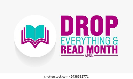 April is Drop Everything and Read Month background template. Holiday concept. use to background, banner, placard, card, and poster design template with text inscription and standard color. vector