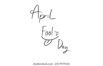 April fool day text font calligraphy hand written lettering black color symbol sign object icon happy easter egg day april month 2025 year 1 date first date joke funny enjoy comedian entertainment toy